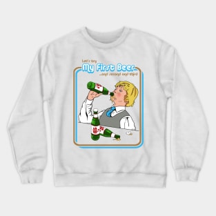 My First Beer Crewneck Sweatshirt